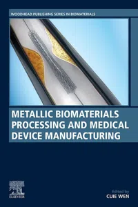 Metallic Biomaterials Processing and Medical Device Manufacturing_cover
