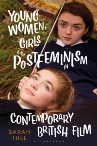 Young Women, Girls and Postfeminism in Contemporary British Film_cover