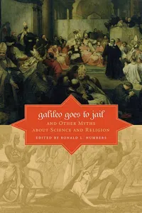 Galileo Goes to Jail and Other Myths about Science and Religion_cover