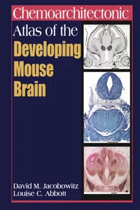 Chemoarchitectonic Atlas of the Developing Mouse Brain_cover