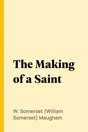 The Making of a Saint