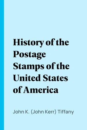 History of the Postage Stamps of the United States of America