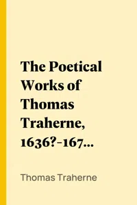 The Poetical Works of Thomas Traherne, 1636?-1674, from the original manuscripts_cover