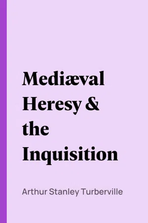 Mediæval Heresy & the Inquisition