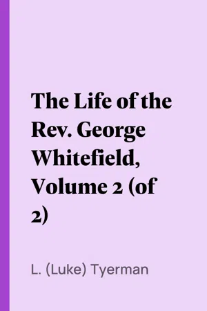 The Life of the Rev. George Whitefield, Volume 2 (of 2)