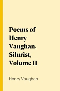 Poems of Henry Vaughan, Silurist, Volume II_cover