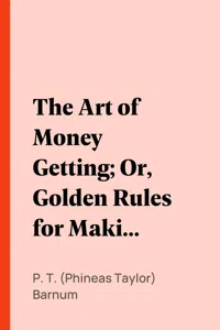 The Art of Money Getting; Or, Golden Rules for Making Money_cover