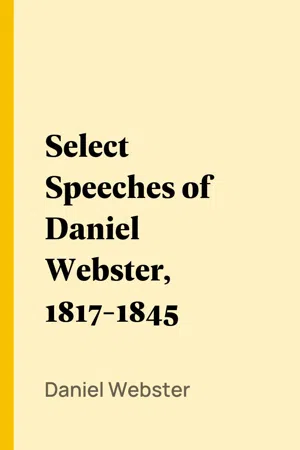 Select Speeches of Daniel Webster, 1817-1845