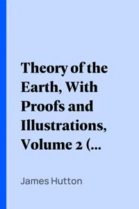 Theory of the Earth, With Proofs and Illustrations, Volume 2_cover