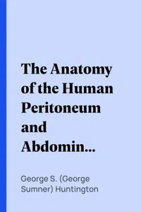 The Anatomy of the Human Peritoneum and Abdominal Cavity_cover