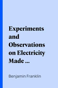 Experiments and Observations on Electricity Made at Philadelphia in America_cover