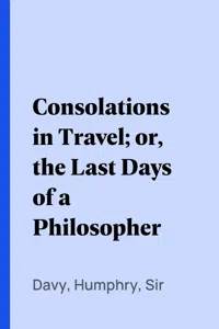 Consolations in Travel; or, the Last Days of a Philosopher_cover