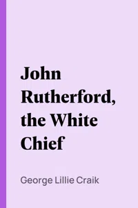 John Rutherford, the White Chief_cover
