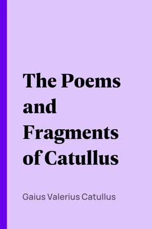 The Poems and Fragments of Catullus