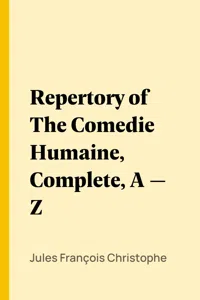 Repertory of The Comedie Humaine, Complete, A — Z_cover