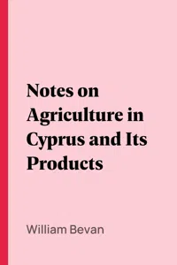 Notes on Agriculture in Cyprus and Its Products_cover