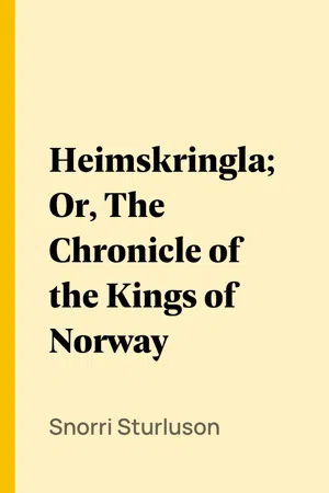 Heimskringla; Or, The Chronicle of the Kings of Norway