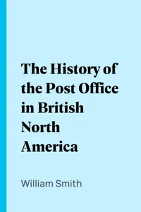 The History of the Post Office in British North America_cover