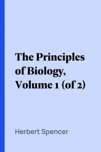 The Principles of Biology, Volume 1_cover