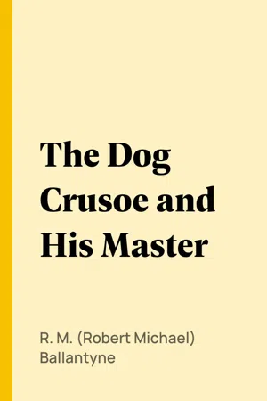 The Dog Crusoe and His Master