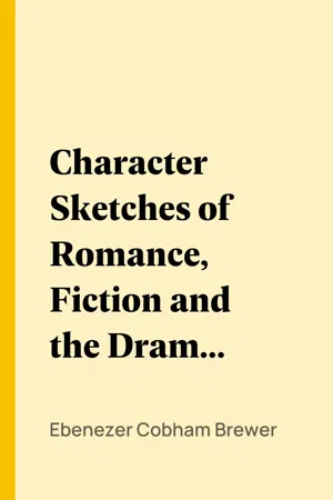 Character Sketches of Romance, Fiction and the Drama, Vol. 3