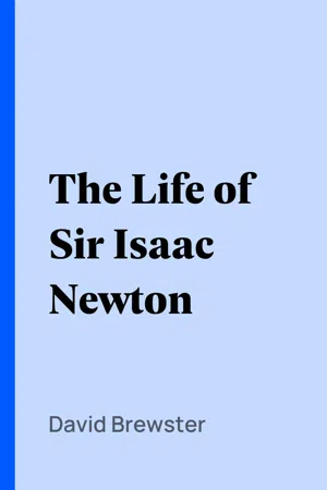 The Life of Sir Isaac Newton