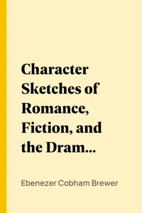 Character Sketches of Romance, Fiction, and the Drama, Vol. 4_cover