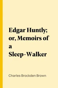 Edgar Huntly; or, Memoirs of a Sleep-Walker_cover