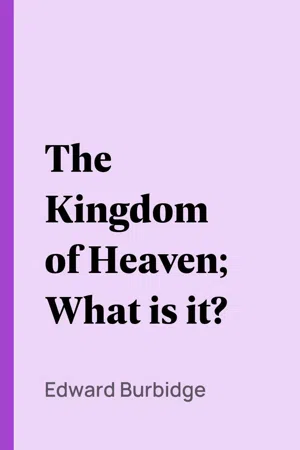 The Kingdom of Heaven; What is it?