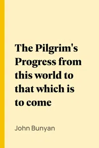 The Pilgrim's Progress from this world to that which is to come_cover