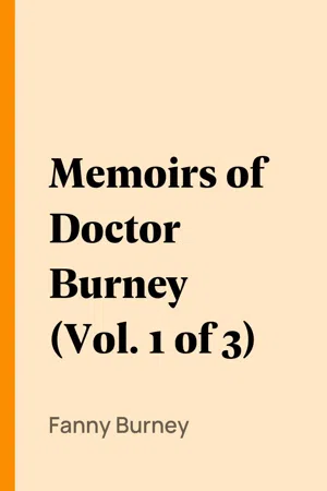 Memoirs of Doctor Burney (Vol. 1 of 3)