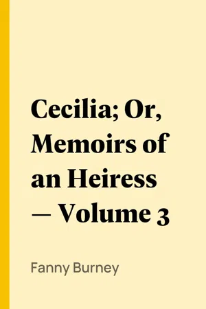 Cecilia; Or, Memoirs of an Heiress — Volume 3