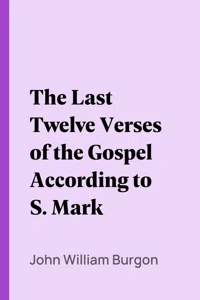 The Last Twelve Verses of the Gospel According to S. Mark_cover