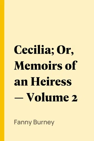 Cecilia; Or, Memoirs of an Heiress — Volume 2