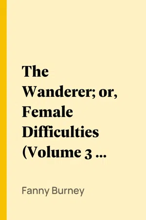 The Wanderer; or, Female Difficulties (Volume 3 of 5)