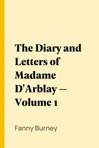 The Diary and Letters of Madame D'Arblay — Volume 1_cover