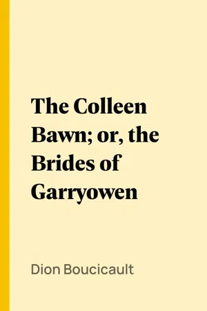 The Colleen Bawn; or, the Brides of Garryowen