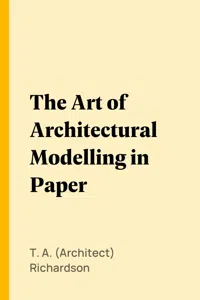 The Art of Architectural Modelling in Paper_cover