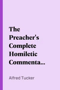 The Preacher's Complete Homiletic Commentary on the Books of the Bible, Volume 15_cover