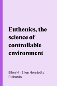 Euthenics, the science of controllable environment_cover