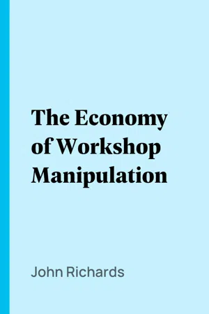 The Economy of Workshop Manipulation