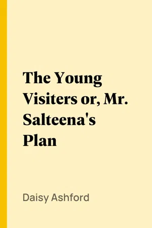 The Young Visiters or, Mr. Salteena's Plan