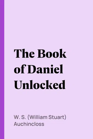 The Book of Daniel Unlocked