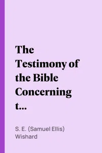 The Testimony of the Bible Concerning the Assumptions of Destructive Criticism_cover