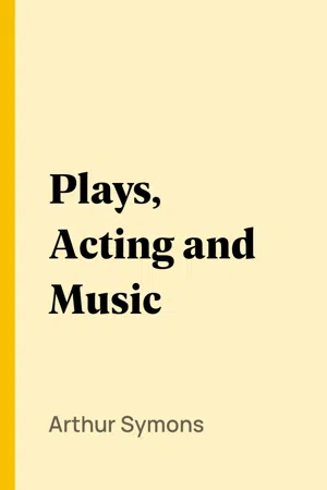 Plays, Acting and Music