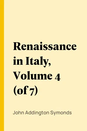 Renaissance in Italy, Volume 4 (of 7)