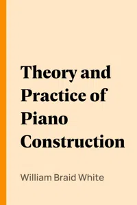 Theory and Practice of Piano Construction_cover