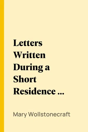 Letters Written During a Short Residence in Sweden, Norway, and Denmark