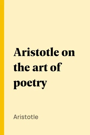 Aristotle on the art of poetry