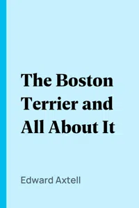 The Boston Terrier and All About It_cover